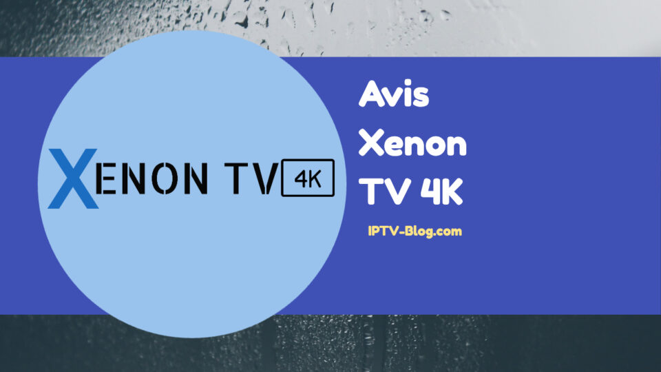Avis Xenon TV 4K