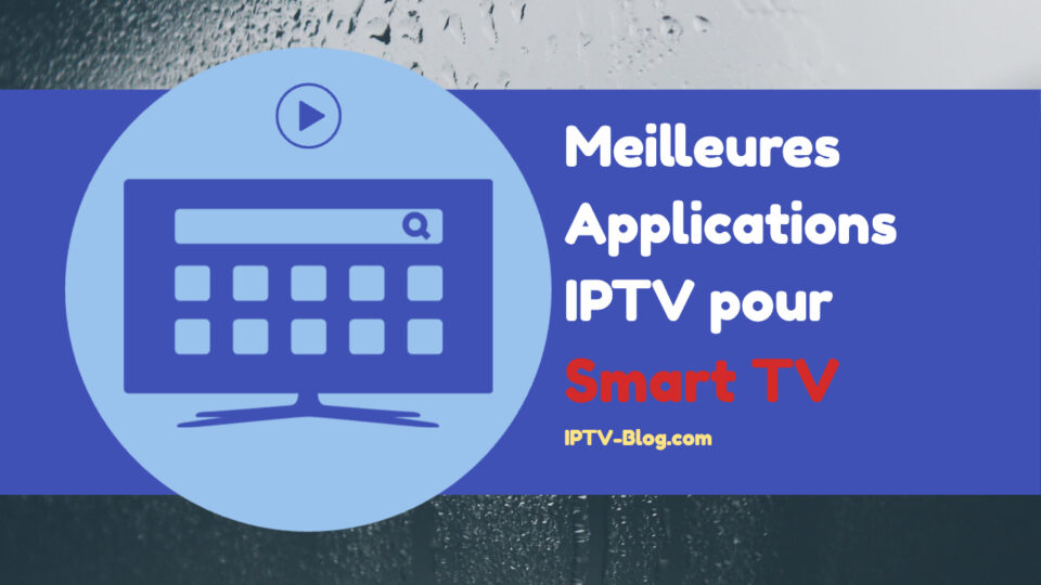 Meilleures Applications IPTV pour Smart TV